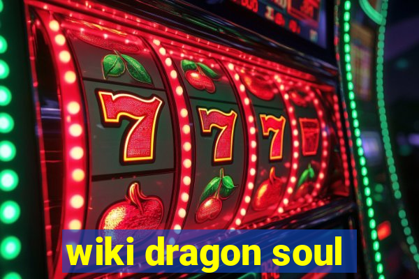 wiki dragon soul